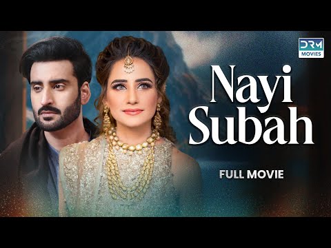 Nayi Subha | Full Film | Agha Ali, Sania Shamshad | A Heart Touching Story