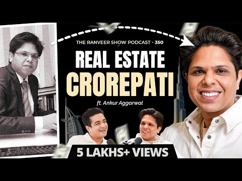 Self-Made Billionaire Story - CA Ankur Aggarwal | Secrets of Real Estate, Dubai & World Wide | TRS