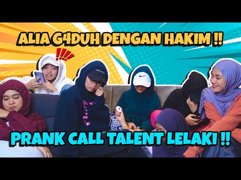 ALIA G4DUH DENGAN HAKIM ! PRANK CALL TALENT LELAKI !!