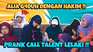 ALIA G4DUH DENGAN HAKIM ! PRANK CALL TALENT LELAKI !!