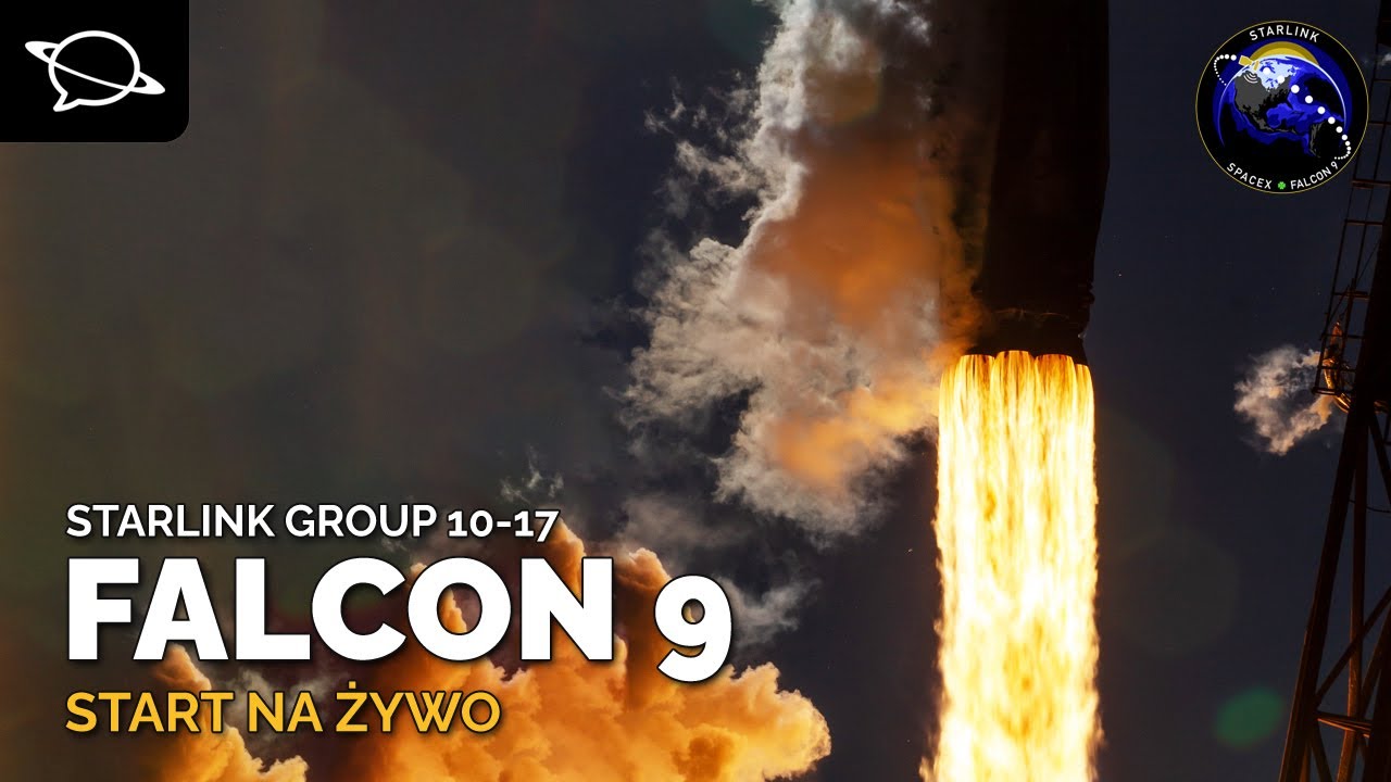 🔴 Oglądamy start Falcona 9 z misją Starlink Group 10-17 (31. lot boostera!)