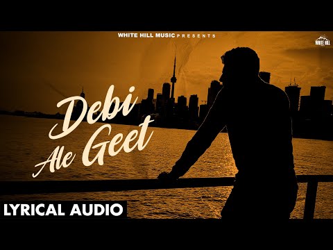 Debi Ale Geet (Lyrical Audio) Opinder Dhillon | Freezy Beatz | Latest Punjabi Songs 2024 | Gedi Song