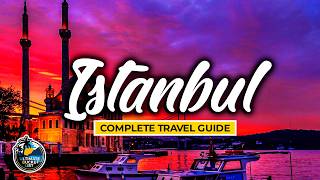 Istanbul Complete City Travel Guide – The Best Attractions, Public Transport, Food & More – Turkey