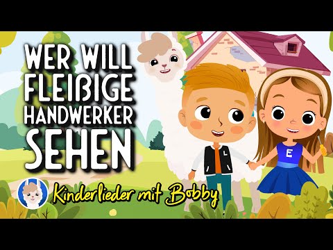 👨‍🔧 Wer will fleißige Handwerker sehen 👩‍🔧 - Kinderlieder mit Bobby