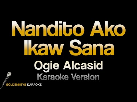 Nandito Ako, Ikaw Sana – Ogie Alcasid (HQ Karaoke)