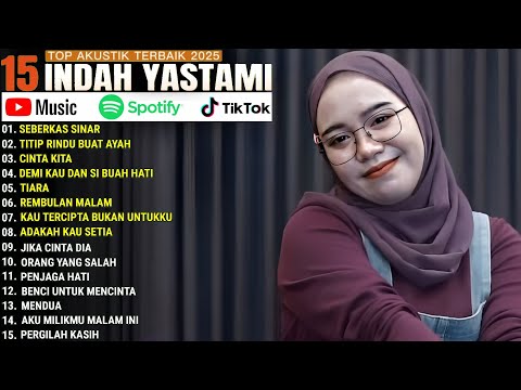 INDAH YASTAMI FULL ALBUM - SEBERKAS SINAR - TITIP RINDU BUAT AYAH || COVER AKUSTIK TERBAIK 2025