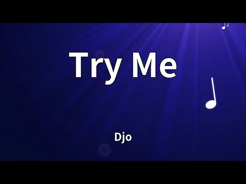 Djo - Try Me (Lyrics)