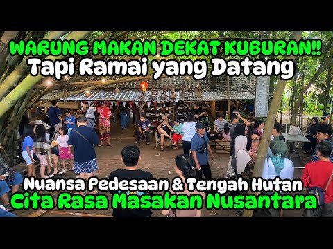 WARUNG MAKAN SEBELAH KUBURAN‼️TAPI RAMAI YANG DATANG DENGAN NUANSA PEDESAAN & TENGAH HUTAN‼️