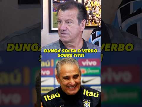 POLÊMICA! DUNGA FAZ DECLARAÇÃO SOBRE TITE!