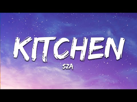 SZA - Kitchen (Lyrics)