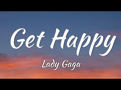 Lady Gaga - Get Happy (2024) (Lyrics + Vietsub)