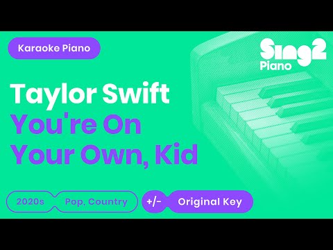 Taylor Swift – You’re On Your Own, Kid (Piano Karaoke)