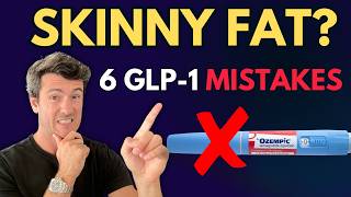 6 Ozempic MISTAKES Making Men Over 50 Skinny Fat | Wegovy, Zepbound, Retatrutide