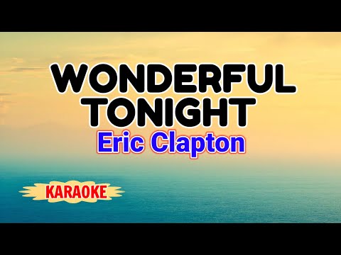 Wonderful Tonight – Eric Clapton (Karaoke Version)