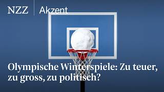 Olympische Winterspiele: Zu teuer, zu gross, zu politisch? | NZZ Akzent