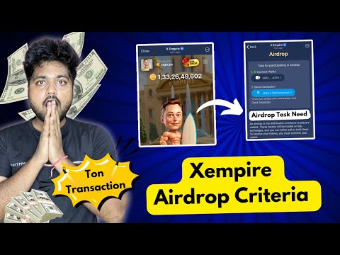 x empire airdrop criteria 🤝 0.5 ton transaction is compulsory? xempire token distribution task