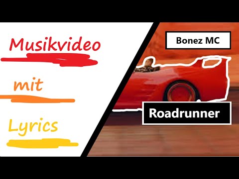 Bonez Mc (Roadrunner) (lyrics) mit original Video