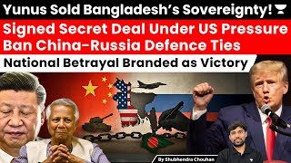 Bangladesh Bans China-Russia Arms After Secret US Deal | Sovereignty Under Threat