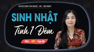 Sinh Nhật Tình Một Đêm - Truyện Ngôn Tình Đêm Tình Với Chồng Thừa Kế Giàu Có MC Mai Thủy Kể