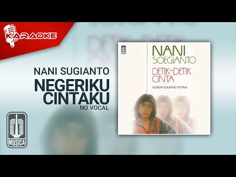 Nani Sugianto – Negeriku Cintaku (Official Karaoke Video) | No Vocal