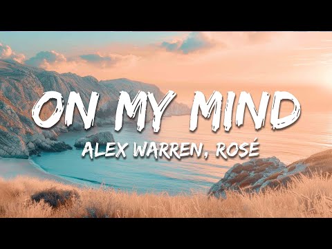 Alex Warren - On My Mind (Lyrics) ft. ROSÉ