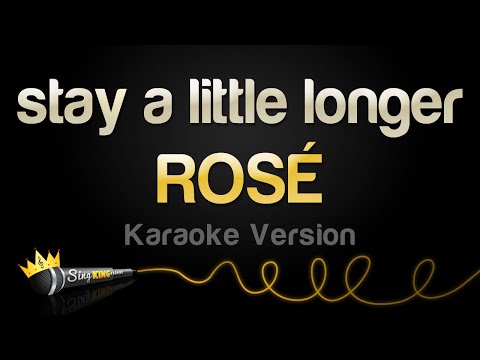 ROSÉ - stay a little longer (Karaoke Version)