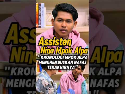 KRONOLOGI MPOK ALPA MENGHEMBUSKAN NAFAS TERAKHIRNYA #ninampokalpa #mpokalpa #irfanhakim