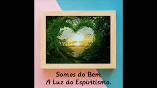 Somos do Bem - A Luz do Espiritismo.