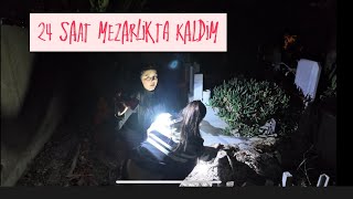 GECE GİZLİCE MEZARLIKTA KALDIK    (KELEBEK SARSILMAZ)