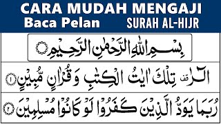 BELAJAR NGAJI SURAH AL HIJR Full, Pelan pelan