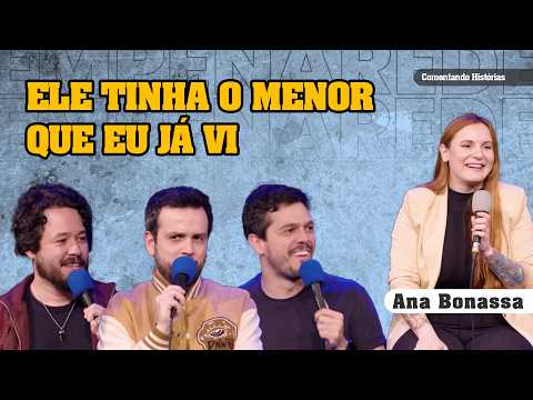 ELE TINHA O MENOR QUE EU JÁ VI - COMENTANDO HISTÓRIAS #313 com Ana Bonassa