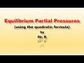 Equilibrium Partial Pressures and Quadratic Equations