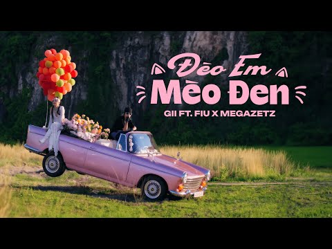 Gii - ĐÈO EM MÈO ĐEN | ft. FIU x MEGAZETZ | OFFICIAL MUSIC VIDEO