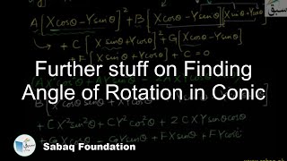 Further stuff on Finding Angle of Rotation in Conic
