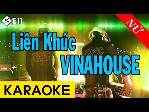 Karaoke Liên Khúc VINAHOUSE – Tone Nữ Nhạc Sống