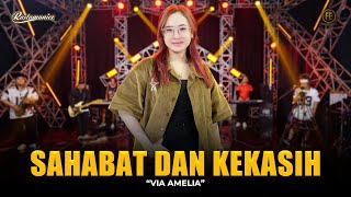 VIA AMELIA - SAHABAT DAN KEKASIH | Feat. RASTAMANIEZ ( Official Live Version )
