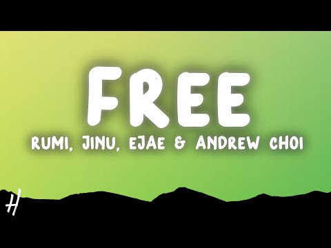 Rumi, Jinu, EJAE, Andrew Choi - Free (Lyrics) | KPop Demon Hunters