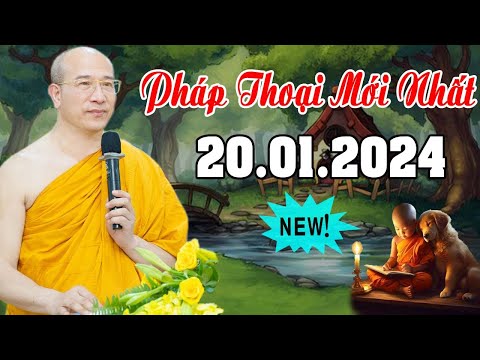 Pháp Thoại Mới Nhất 20.01.2024 ( Đừng Bỏ Qua ) - Thầy Thích Trúc Thái Minh