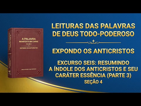 "Excurso seis: Resumindo a índole dos anticristos e seu caráter essência (parte 3)" (Seção 4)