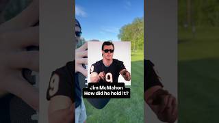 Jim McMahon - How did he hold it?