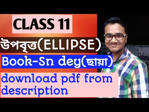 (#8)উপবৃত্ত//ellipse/class 11 sn dey chaya math book...