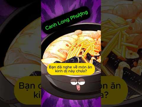 Món Canh Độc Mang Tên Long Phụng | Gino Nguyễn #kienthuc #food #amthuc
