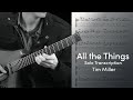 Tim Miller - All the Things Solo Transcription