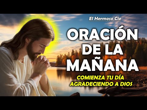 🔴Oración De La Mañana De Hoy | Comienza tu día Agradeciendo a Dios y consigue todo lo que necesitas