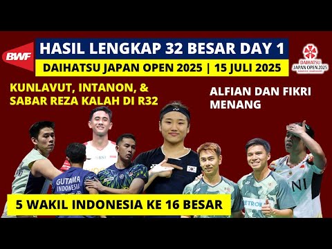 Hasil Lengkap Japan Open 2025 Hari ini: ALFIAN FIKRI KE 16 BESAR |Japan Open 2025 Badminton Day1/R32