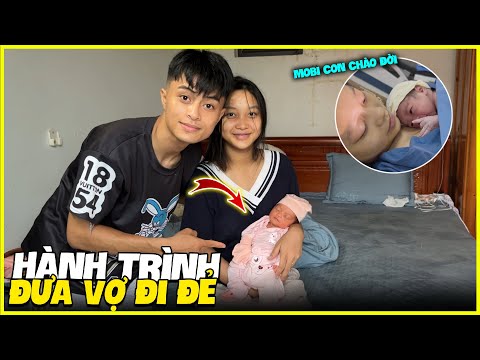 Hoàng MoBi | Hành Trình Đưa Vợ Đi Đẻ, Đón MoBi Con Chào Đời !!!