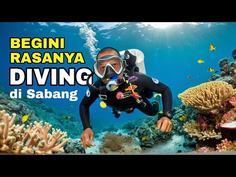 BEGINI RASANYA MENYELAM DIVING DI SABANG ACEH