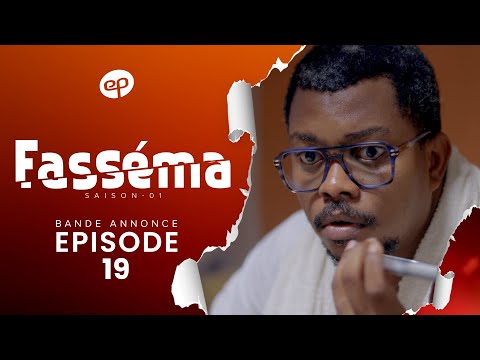 FASSÉMA - Saison 1 - Episode 19 : Bande Annonce