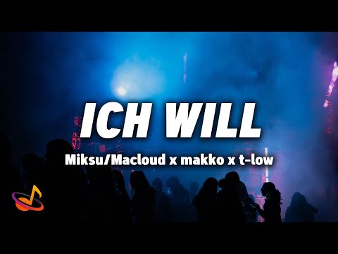 Miksu/Macloud x makko x t-low - ICH WILL [Lyrics]