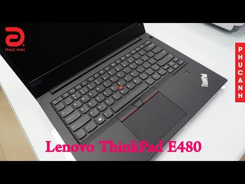 (VIETNAMESE) Lenovo ThinkPad E480 – Chất lượng cao cấp với mức giá rẻ